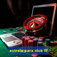 estrela para nick ff